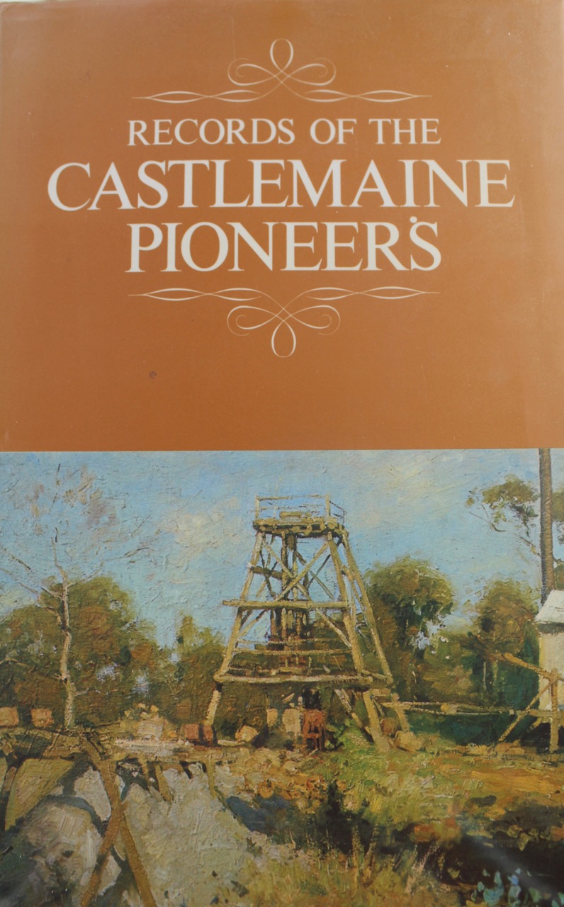 SOLD Records of the Castlemaine Pioneers SOLD Records of the Castlemaine Pioneers